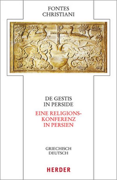 De gestis in Perside - Eine Religionskonferenz in Persien