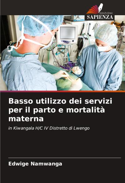 Basso utilizzo dei servizi per il parto e mortalità materna