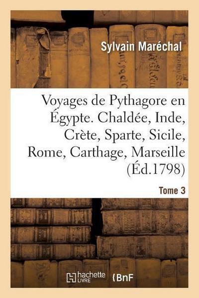 Voyages de Pythagore En Égypte. Tome 3