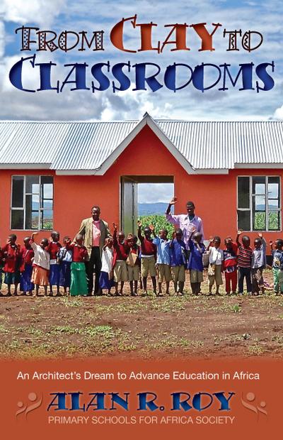 From Clay to Classrooms: An Architect’s Dream to Advance Education in Africa