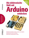 Die elektronische Welt mit Arduino entdecken (O`Reillys Basics) - Erik Bartmann