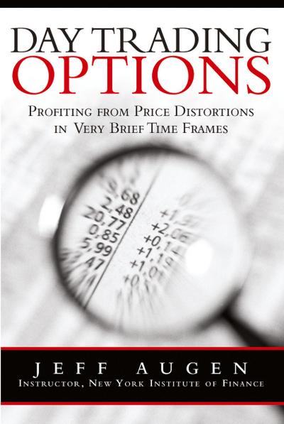 Day Trading Options: Profiting from Price Distortions in Very Brief Time Frames