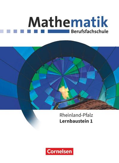 Mathematik - Berufsfachschule. Lernbaustein 1 - Rheinland-Pfalz - Schülerbuch