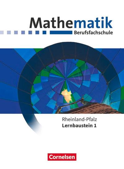 Mathematik - Berufsfachschule. Lernbaustein 1 - Rheinland-Pfalz - Schülerbuch