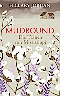 Mudbound – Die Tränen von Mississippi: Roman