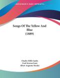 Songs Of The Yellow And Blue (1889)