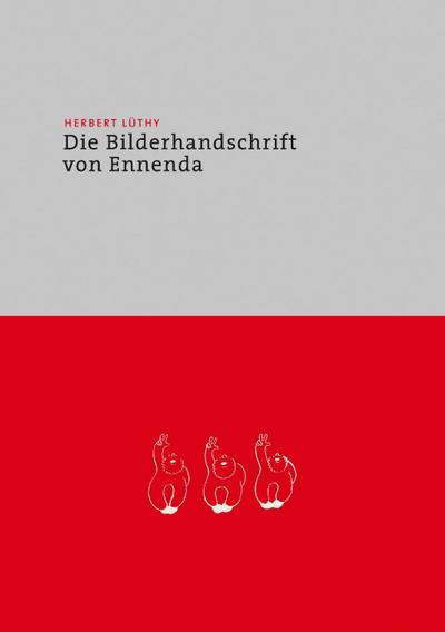 Herbert Lüthy - Die Bilderhandschrift von Ennenda