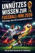 Unnützes Wissen zur Fußball-WM 2026