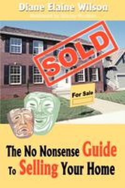 The No Nonsense Guide to Selling Your Home