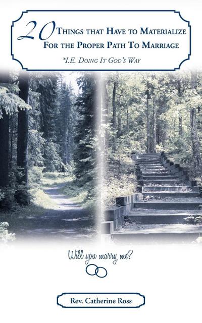 20 Things That Have to Materialize for the Proper Path to Marriage *I.E. Doing It God’s Way