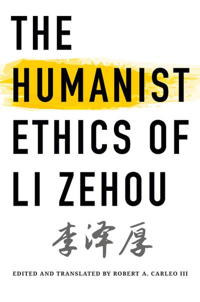 The Humanist Ethics of Li Zehou