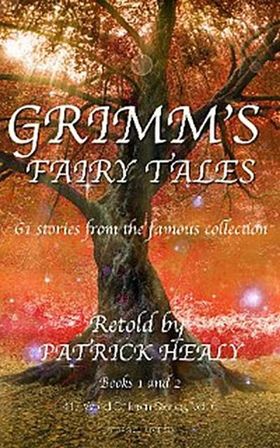 Grimm’s Fairy Tales: Book 1 and 2