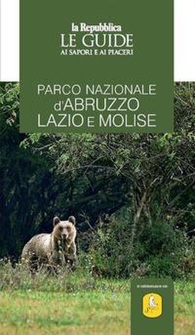 Parco nazionale d’Abruzzo, Lazio e Molise. Le guide ai sapori e ai piaceri