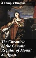 The Chronicle of the Canons Regular of Mount St. A