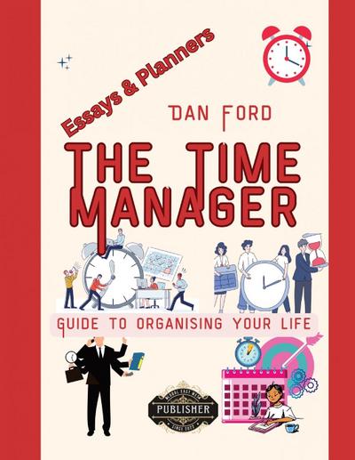The Time Manager’s Guide To Organising Your Life