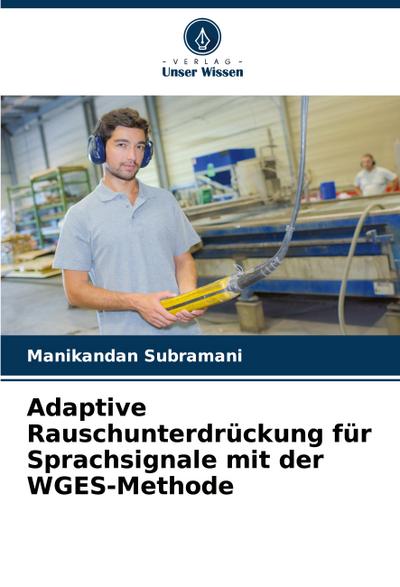 Adaptive Rauschunterdrückung für Sprachsignale mit der WGES-Methode