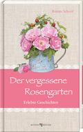 Der vergessene Rosengarten