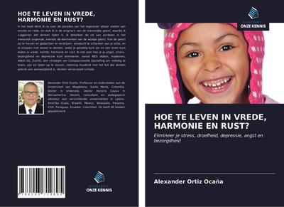 HOE TE LEVEN IN VREDE, HARMONIE EN RUST?