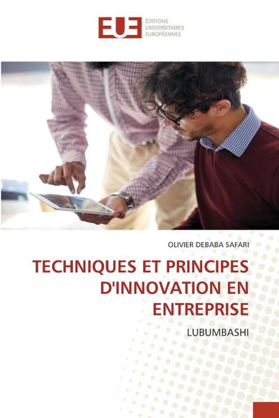 TECHNIQUES ET PRINCIPES D’INNOVATION EN ENTREPRISE