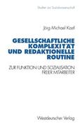 Gesellschaftliche Komplexität und redaktionelle Ro
