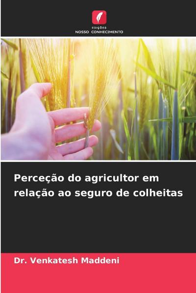 Perceção do agricultor em relação ao seguro de colheitas