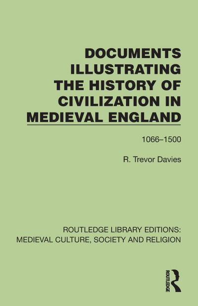 Documents Illustrating the History of Civilization in Medieval England