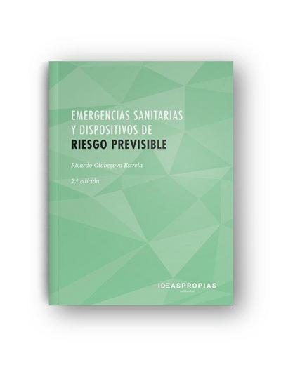 Emergencias sanitarias y dispositivos de riesgo previsible : organización, preparación y ejecución de planes de intervención