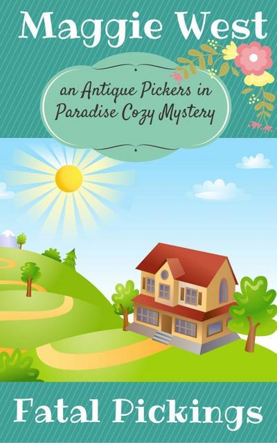Fatal Pickings (Antique Pickers in Paradise Cozy Mystery Series, #5)