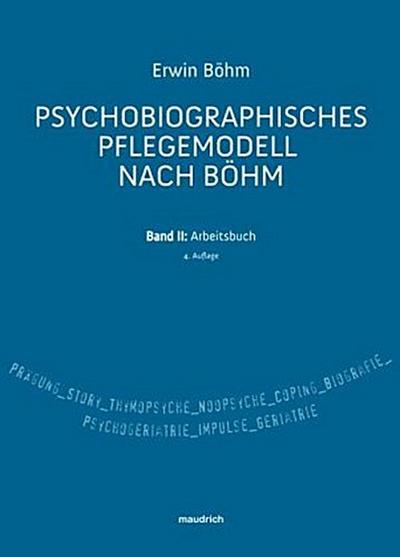 Psychobiographisches Pflegemodell nach Böhm. Bd.2