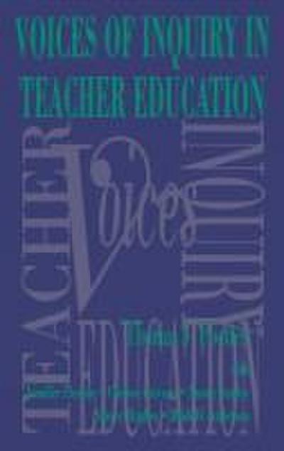 Voices of Inquiry in Teacher Education