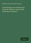 Ansiedelungen und wanderungen deutscher Stämme: zu