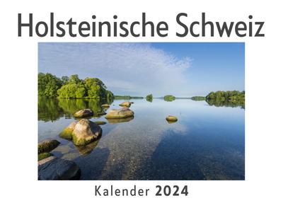 Holsteinische Schweiz (Wandkalender 2024, Kalender DIN A4 quer, Monatskalender im Querformat mit Kalendarium, Das perfekte Geschenk)