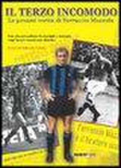Il terzo incomodo. Le pesanti verità di Ferruccio Mazzola