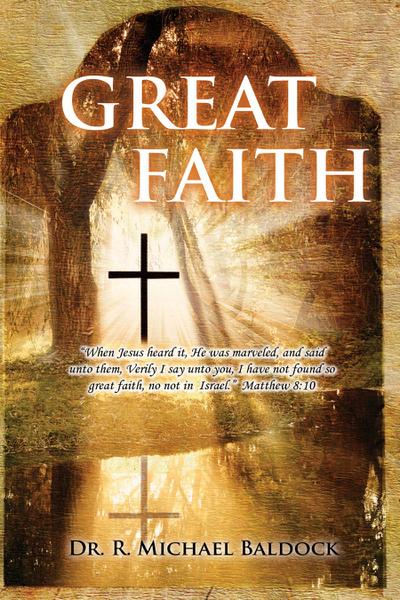 Great Faith : "When Jesus heard it, He was marveled, and said unto them, Verily I say unto you, I have not found so great faith, no not in Israel."  Matthew 8
