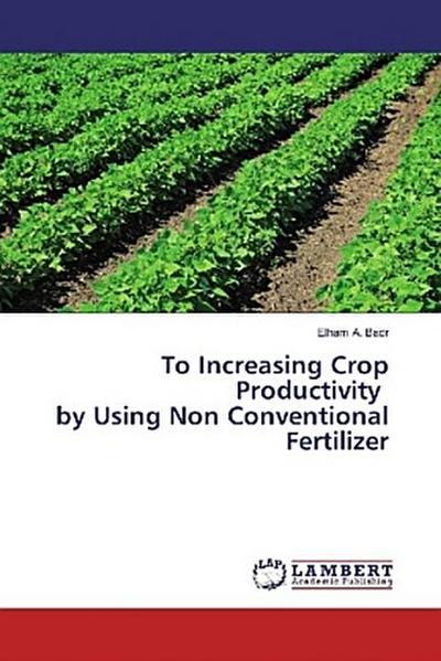 To Increasing Crop Productivity by Using Non Conventional Fertilizer