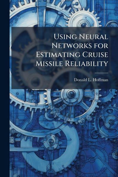 Using Neural Networks for Estimating Cruise Missile Reliability