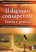 Il digiuno consapevole - Teoria e pratica