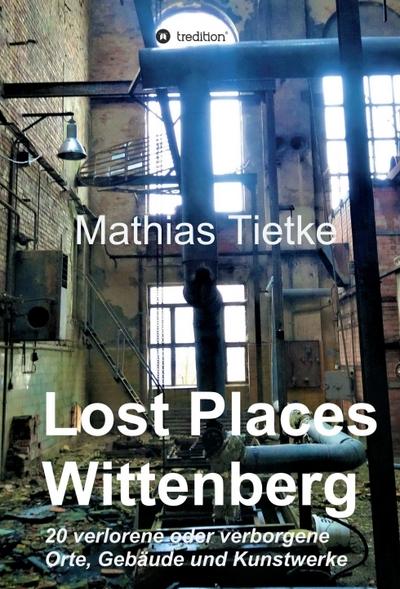 Lost Places - Wittenberg