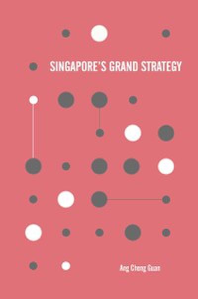 Singapore’s Grand Strategy