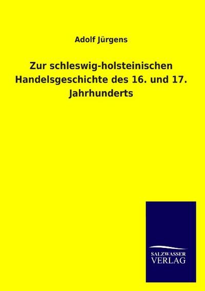 Zur schleswig-holsteinischen Handelsgeschichte des 16.und 17.Jahrhunderts