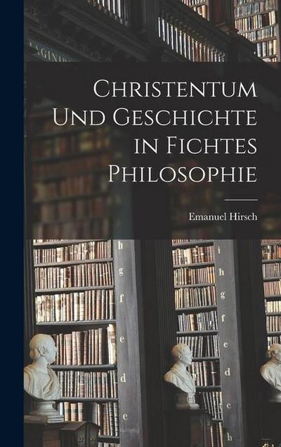 Christentum und Geschichte in Fichtes philosophie