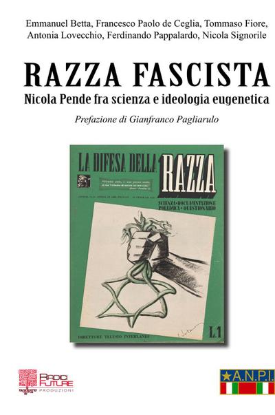 Razza fascista. Nicola Pende fra scienza e ideologia eugenetica