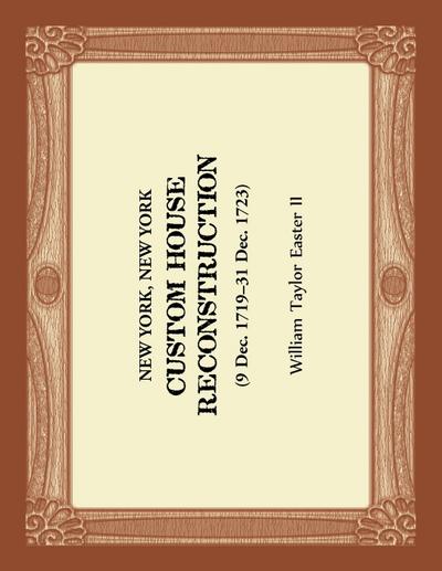 New York, New York Custom House Reconstruction, 9 Dec 1719-31 Dec 1723