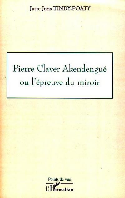 Pierre Claver Akendengué ou l’épreuve du miroir