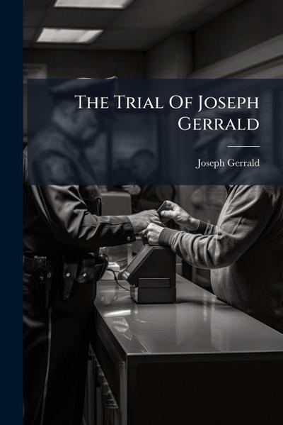 The Trial Of Joseph Gerrald