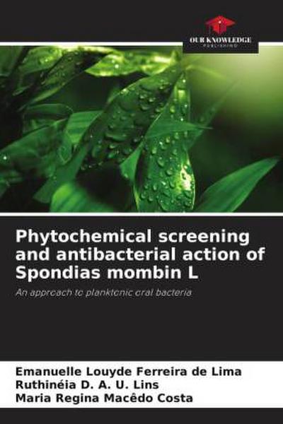 Phytochemical screening and antibacterial action of Spondias mombin L