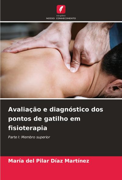 Avaliação e diagnóstico dos pontos de gatilho em fisioterapia