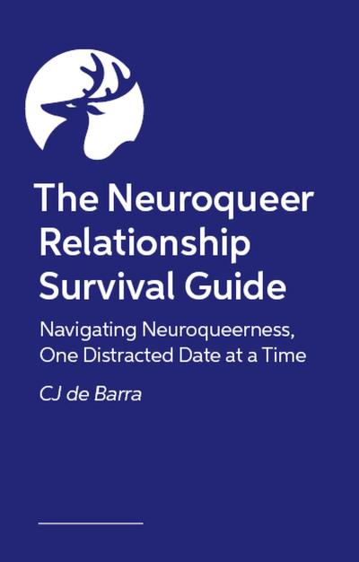 The Neuroqueer Relationship Survival Guide