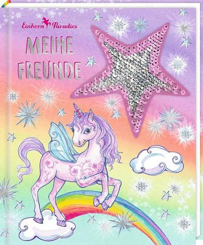 Freundebuch - Einhorn-Paradies - Meine Freunde