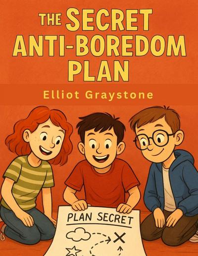 The Secret Anti-Boredom Plan